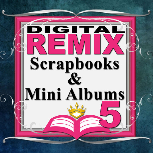 Remix #5 - Digital Scrapbooks & Mini Albums