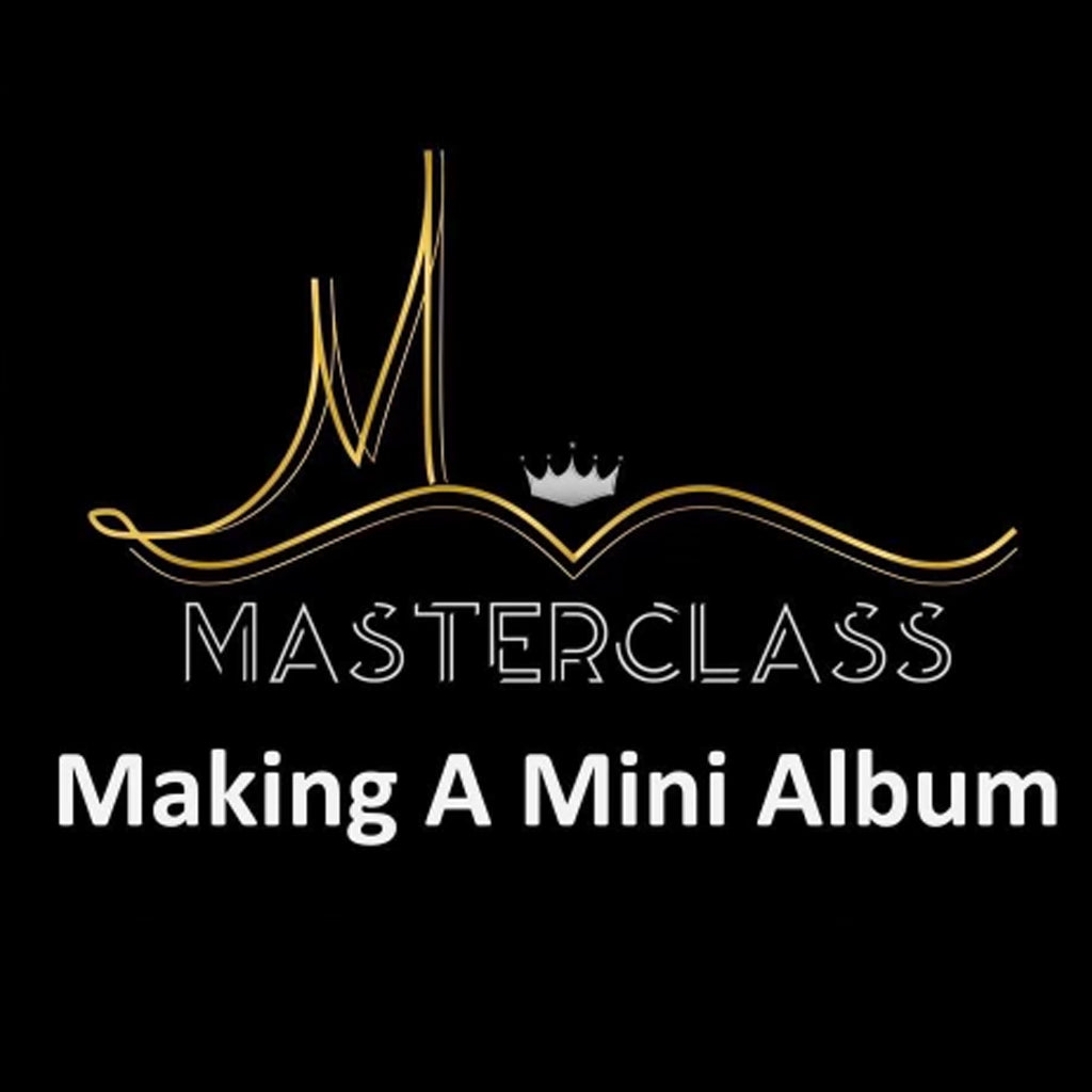 Master Class - Making A Mini Album