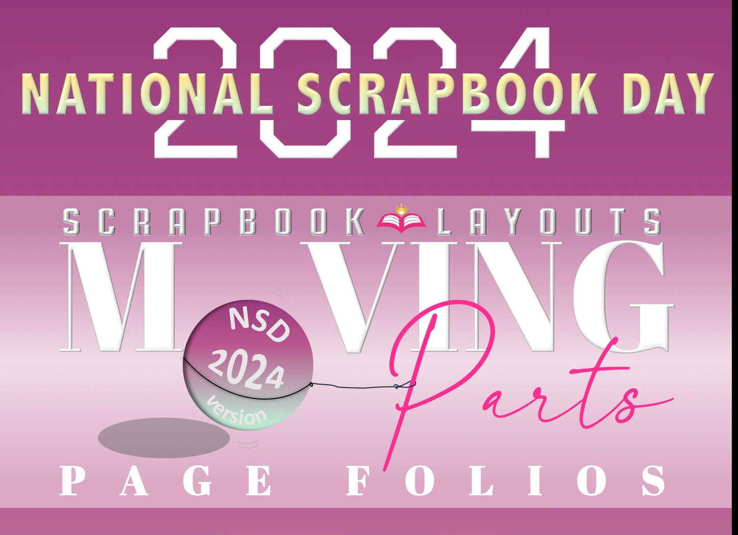 National Scrapbook Day Event - May 4 - Moving Parts Page Folios